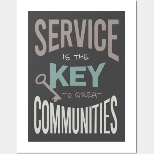 Service is the Key to Great Communities Posters and Art